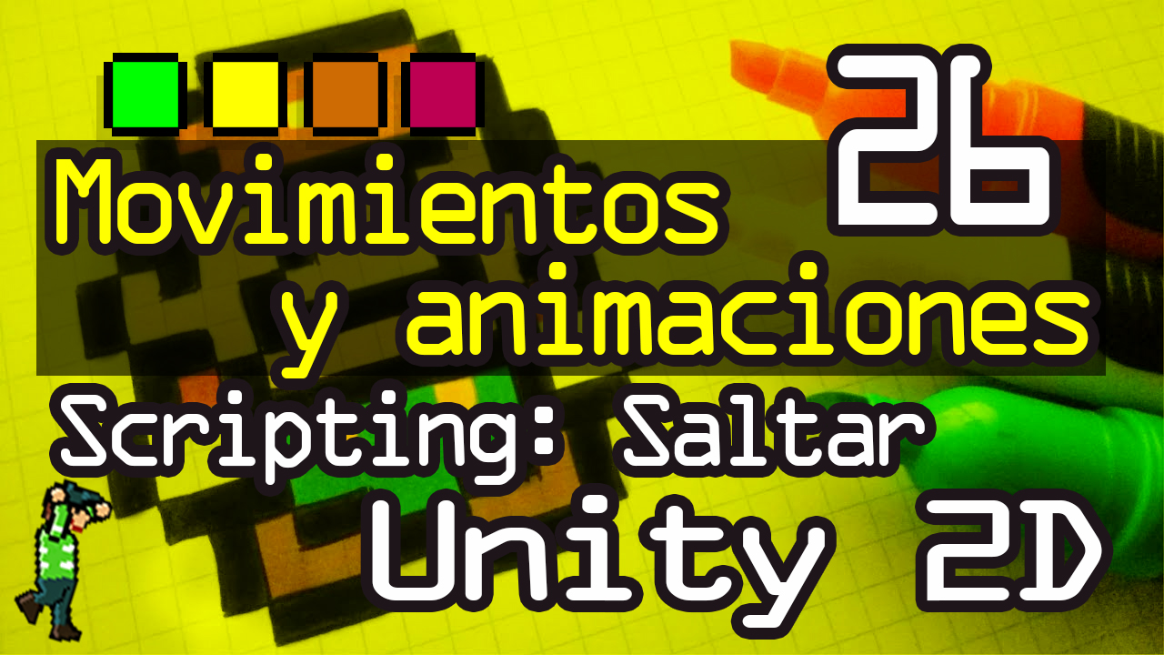 Salto, Doble Salto y n Saltos  Movimientos y Animaciones Scripting Unity 2D