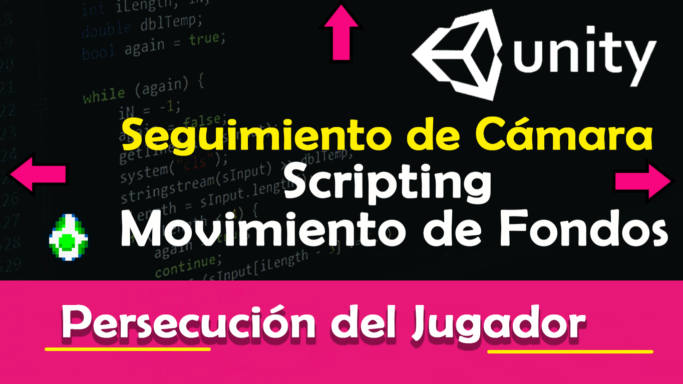 Seguimiento de Cámara Movimiento de Fondos Scripting Cámara en modo Persecución de Jugador