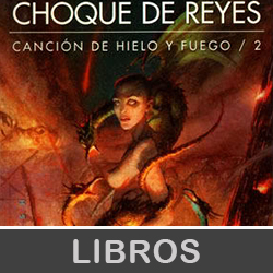 Choque de Reyes - Canción de Hielo y Fuego 2