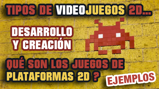 Tipos de Videojuegos 2D el desarrollo y qué son los juegos de plataformas 2D